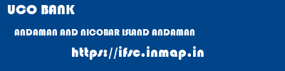 UCO BANK  ANDAMAN AND NICOBAR ISLAND ANDAMAN    ifsc code